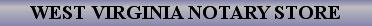 WEST VIRGINIA NOTARY STORE
